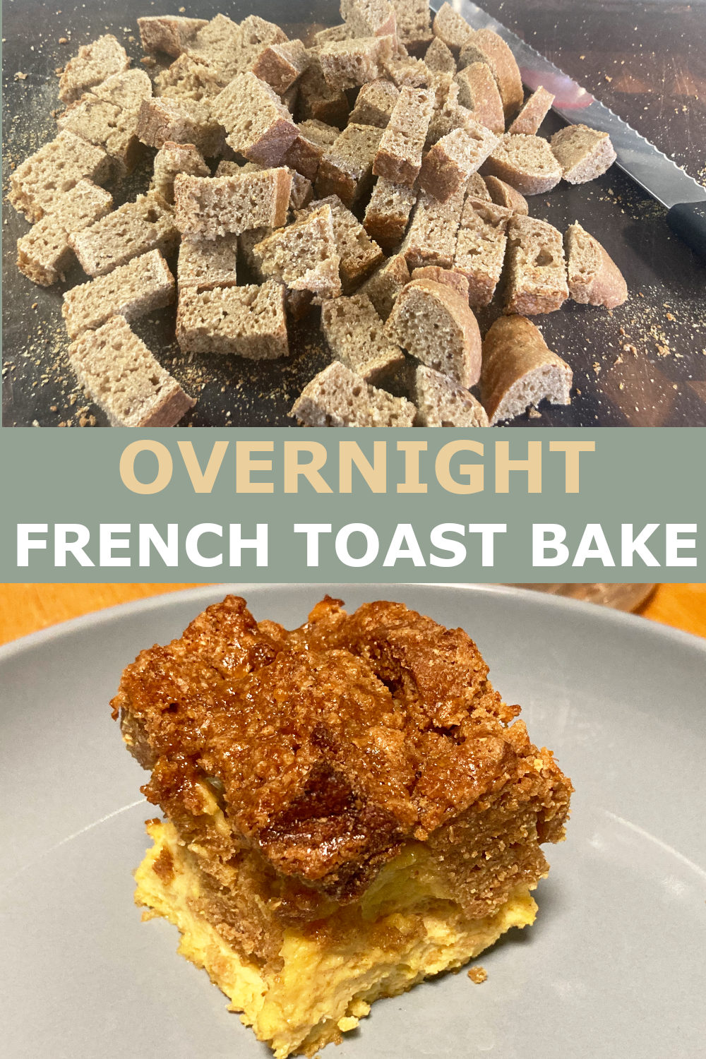 Loaf of bread cut into cubes on wooden cutting board above easy french toast bake casserole with text Overnight French Toast Bake