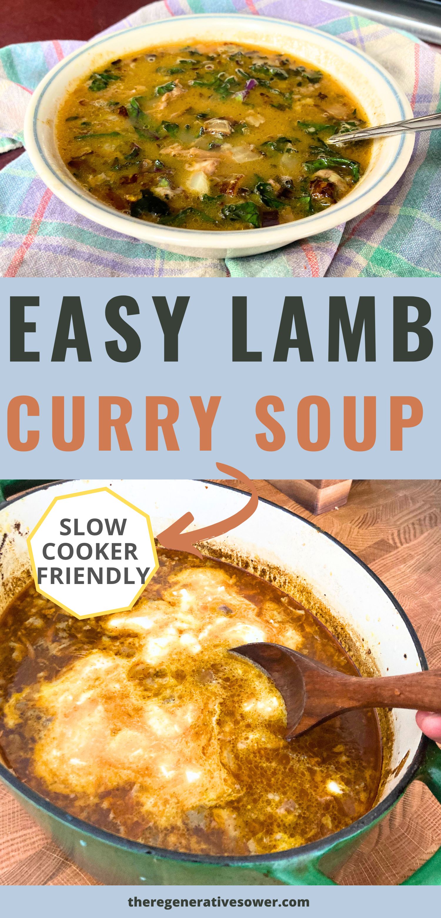 bowl of lamb curry soup in white bowl with blue rim on top of lamb curry soup in green dutch over being stirred by wooden spoon with text easy lamb curry soup theregenerativesower.com