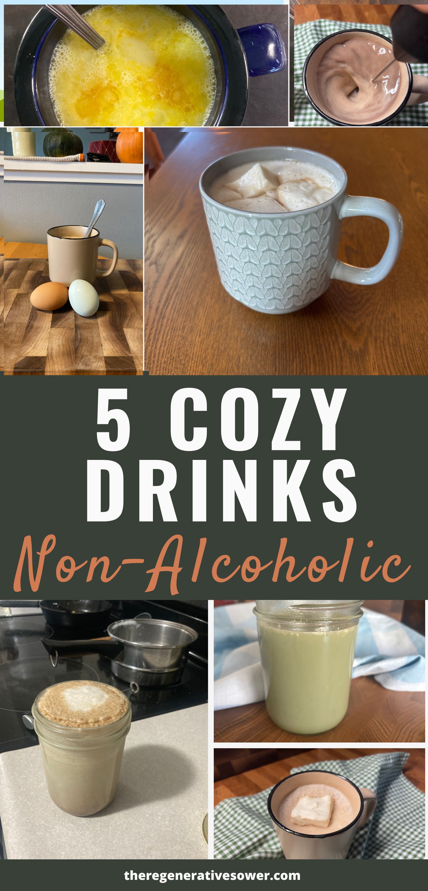 seven pictures of warm winter drinks in mugs and mason jars with text 5 cozy drinks non-alcoholic theregenerativesower.com