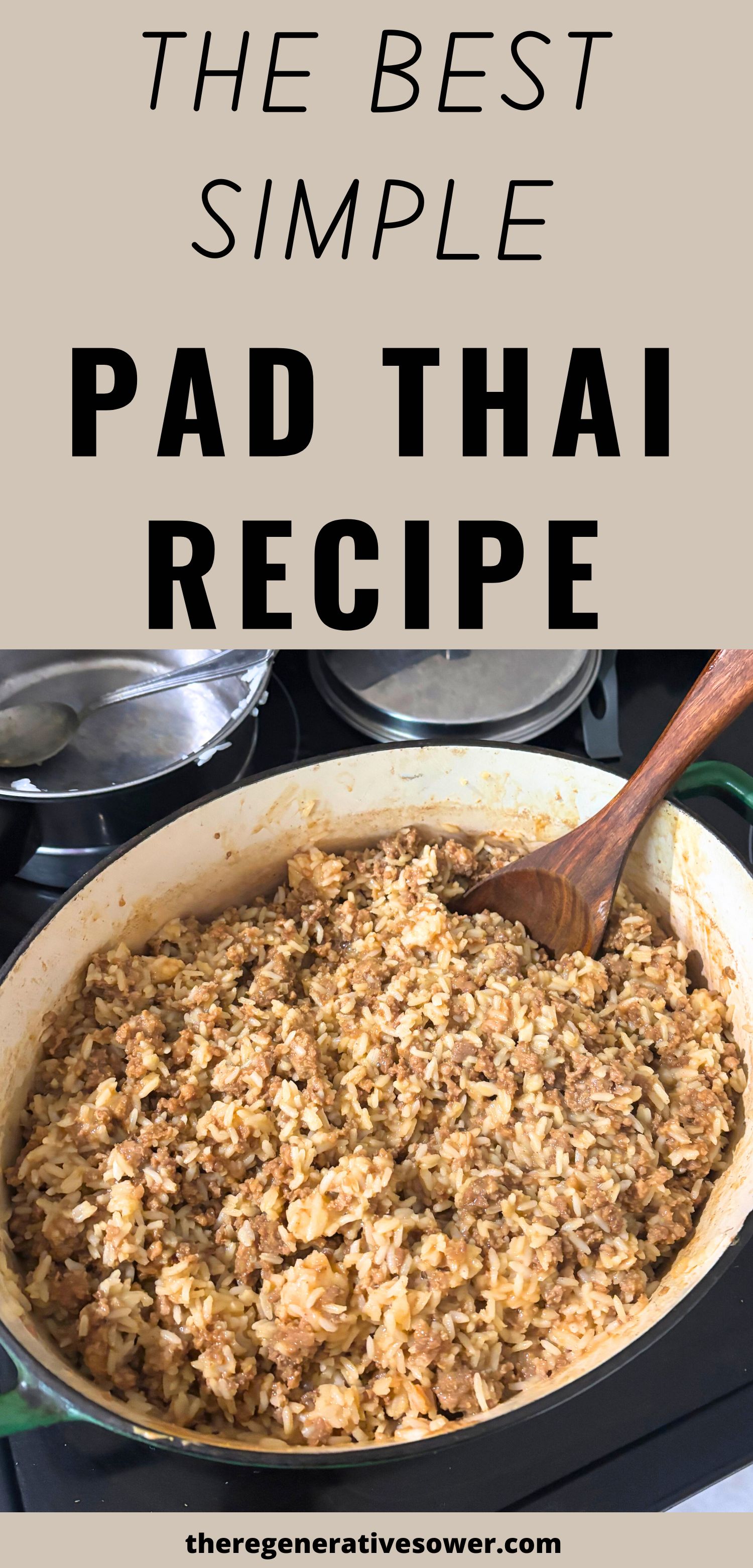 the best easy pad Thai in a green dutch oven with a wooden spoon with text the best simple pad thai recipe theregenerativesower.com