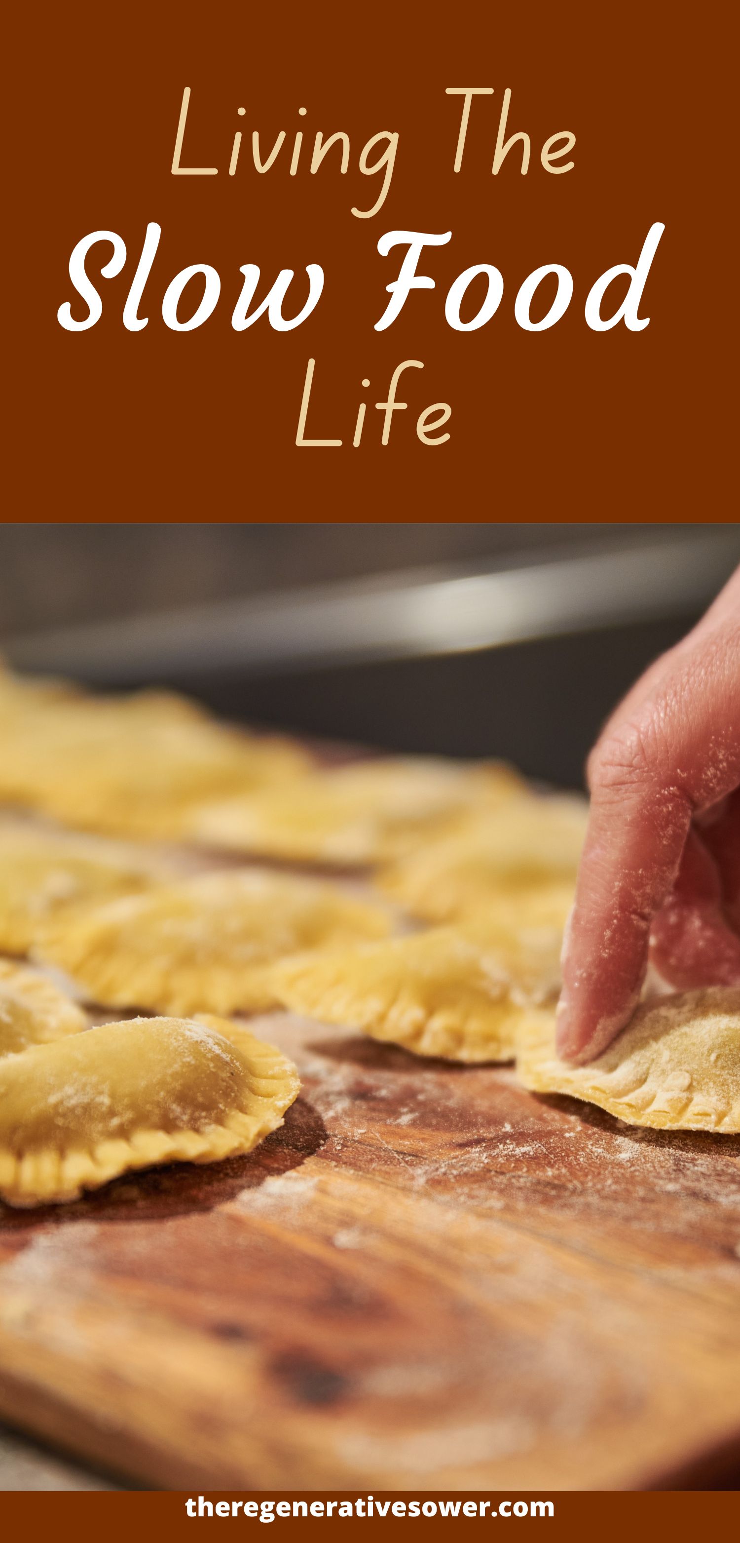 homemade ravioli on a butcher block countertop with text living the slow food life theregenerativesower.com