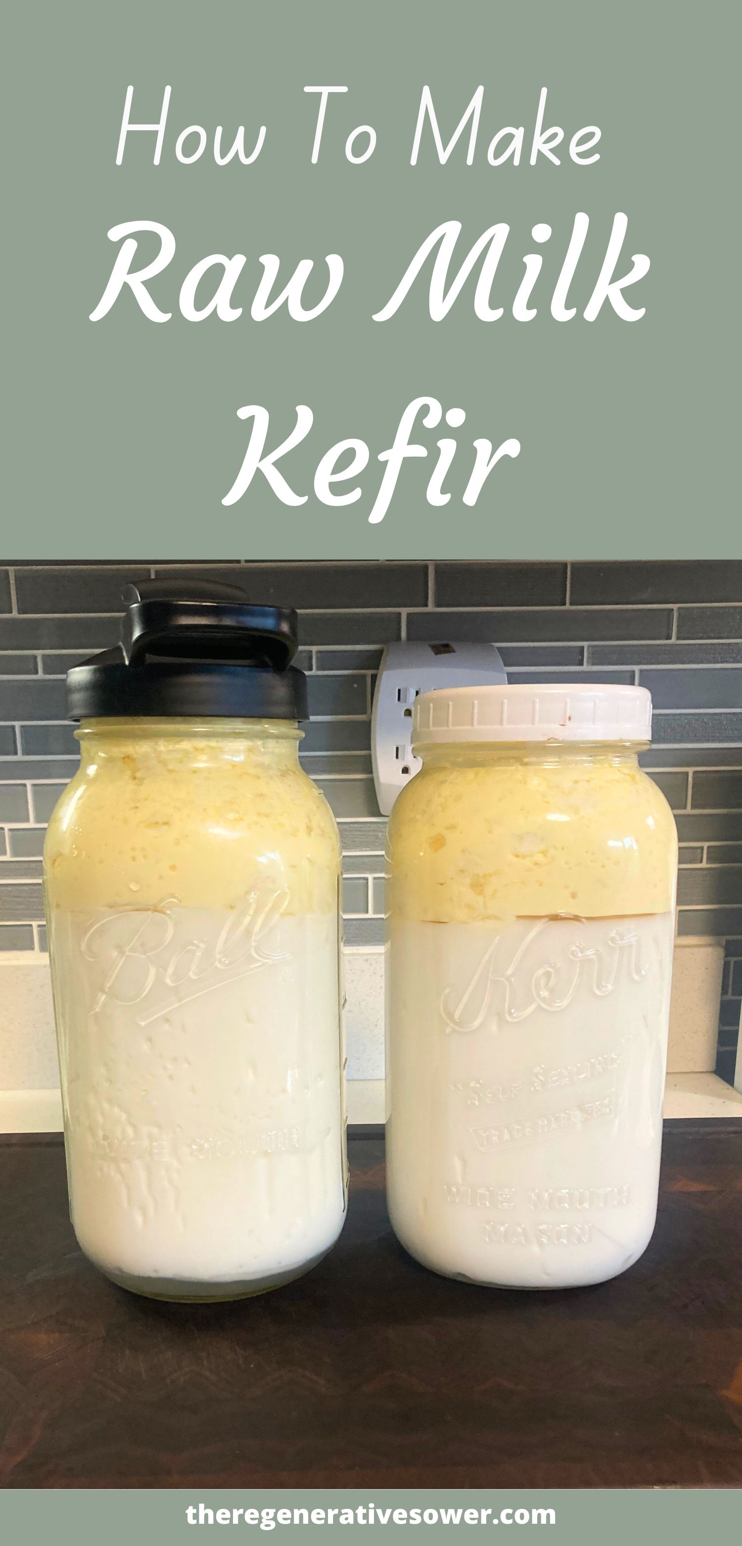 two half gallon mason jars of slow fermented milk kefir with text how to make raw milk kefir theregenerativesower.com