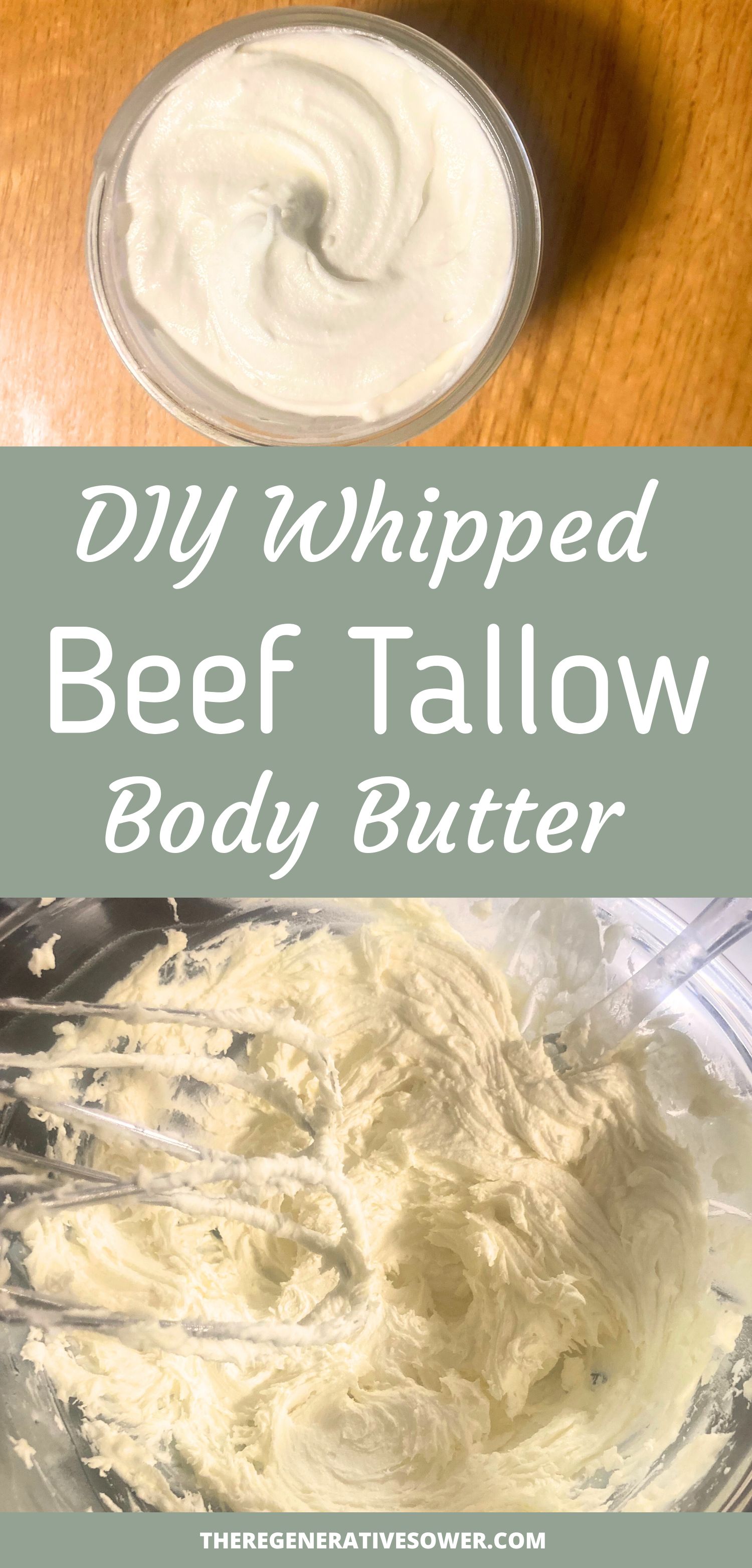 Beef tallow body butter lotion in a glass mason jar on a wooden table above tallow body butter being whipped by a hand mixer in glass bowl with text DIY whipped beef tallow body butter theregenerativesower.com